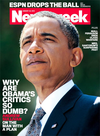 Newsweek asked 'why are Obama's critics so dumb?' On its cover. I ask: Who's dumb now?